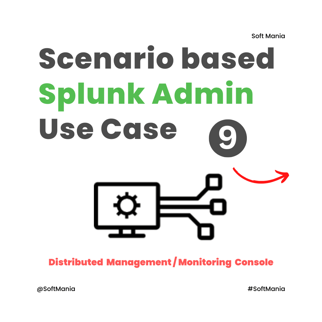 Scenario-based Splunk Admin Use Case 9